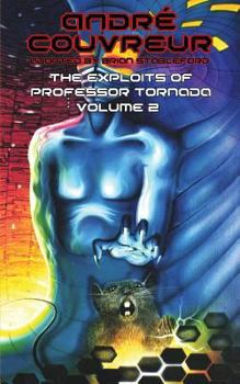 The Exploits of Professor Tornada; Volume 2 - Book #2 of the Exploits of Professor Tornada