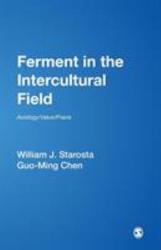 Ferment in the Intercultural Field: Axiology/Value/Praxis (International and Intercultural Communication Annual)