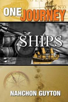 Paperback One Journey 7 Ships: The 7 Ships Needed To Navigate The Waters Of Life Book