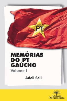 Paperback Memórias do PT gaúcho: Volume I [Portuguese] Book