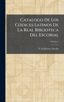 Hardcover Catalogo De Los Codices Latinos De La Real Biblioteca Del Escorial [Spanish] Book