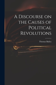 Paperback A Discourse on the Causes of Political Revolutions Book
