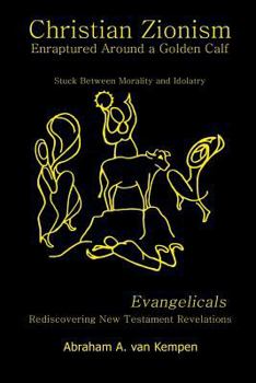 Paperback Christian Zionism... Enraptured Around a Golden Calf Book