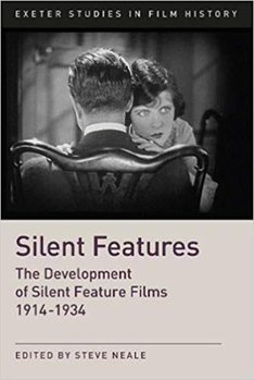 Paperback Silent Features: The Development of Silent Feature Films 1914 - 1934 Book