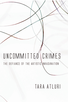 Paperback Uncommitted Crimes: The Defiance of the Artistic Imagi/Nation Book