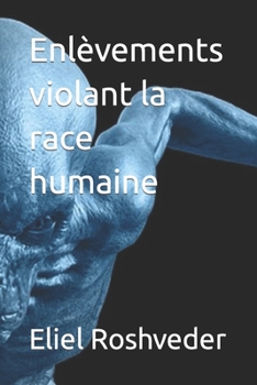 Paperback Enlèvements violant la race humaine [French] Book
