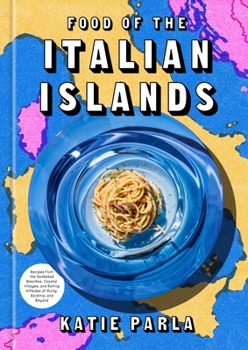 Hardcover Food of the Italian Islands: Recipes from the Sunbaked Beaches, Coastal Villages, and Rolling Hillsides of Sicily, Sardinia, and Beyond Book