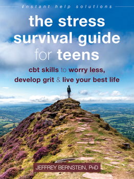 Paperback The Stress Survival Guide for Teens: CBT Skills to Worry Less, Develop Grit, and Live Your Best Life Book