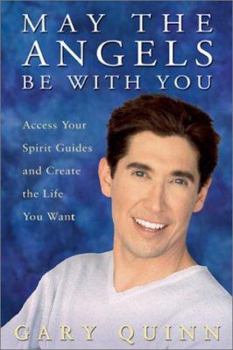 Paperback May the Angels Be With You: Access Your Spirit Guides and Create the Life You Want Book