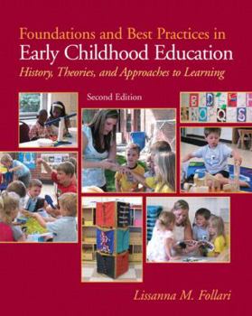 Paperback Foundations and Best Practices in Early Childhood Education: History, Theories and Approaches to Learning Book