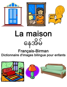 Paperback Français-Birman La maison Dictionnaire d'images bilingue pour enfants [French] Book