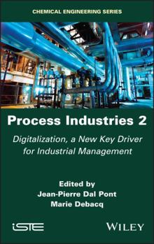 Hardcover Process Industries 2: Digitalization, a New Key Driver for Industrial Management Book