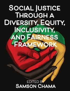 Hardcover Social Justice Through a Diversity, Equity, Inclusivity, and Fairness Framework Book