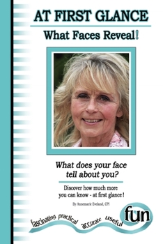Paperback At First Glance - What Faces Reveal!: (What does your face tell about you) Book