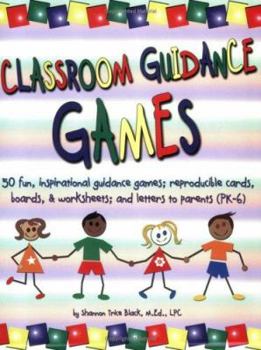 Paperback Classroom Guidance Games: 50 Fun, Inspirational Guidance Games; Reproducible Cards, Boards & Worksheets; and Letters to Parents Book