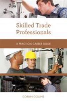 Paperback Skilled Trade Professionals: A Practical Career Guide Book