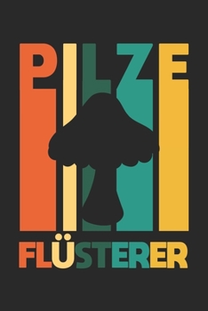 Pilze Fl�sterer: Notizbuch/Tagebuch/Organizer/120 Karierte Seiten/ 6x9 Zoll