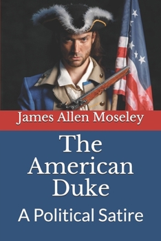 Paperback The American Duke: A Political Satire Book