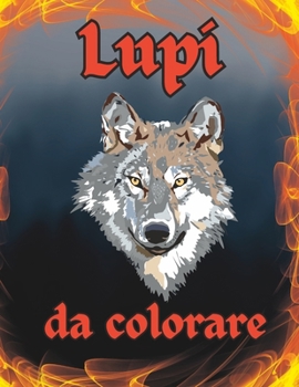 LUPI DA COLORARE: Spettacolari immagini di lupi da colorare