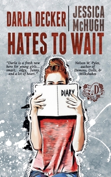 Darla Decker Hates to Wait (Darla Decker Diaries)