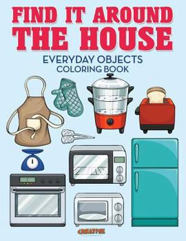 Paperback Find It Around the House: Everyday Objects Coloring Book