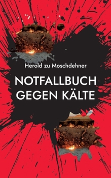 Paperback Notfallbuch gegen Kälte: Energetische Hitze aus dem Höllenschlund [German] Book