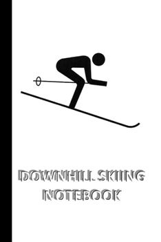 Paperback DOWNHILL SKIING NOTEBOOK [ruled Notebook/Journal/Diary to write in, 60 sheets, Medium Size (A5) 6x9 inches]: SPORT Notebook for fast/simple saving of Book