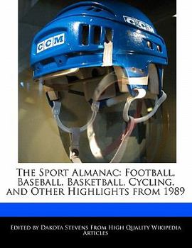 The Sport Almanac : Football, Baseball, Basketball, Cycling, and Other Highlights From 1989