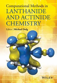 Hardcover Computational Methods in Lanthanide and Actinide Chemistry Book