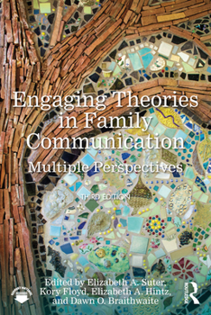 Paperback Engaging Theories in Family Communication: Multiple Perspectives Book