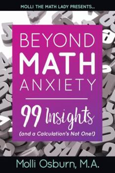 Paperback Beyond Math Anxiety: 99 Insights (and a Calculation's Not One!) Book