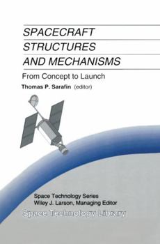 Hardcover Spacecraft Structures and Mechanisms: From Concept to Launch Book