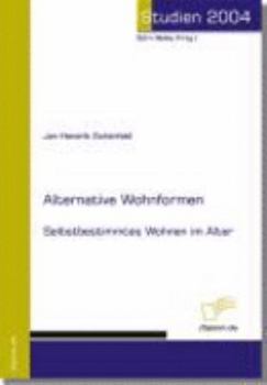 Paperback Alternative Wohnformen: Selbstbestimmtes Wohnen im Alter [German] Book