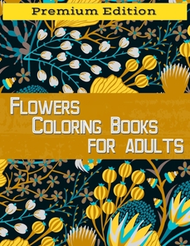 Paperback Flowers Coloring Books for Adults: Stress Relieving, Fun Designs Flowers, Paisley Patterns: Coloring Book For Adults Book