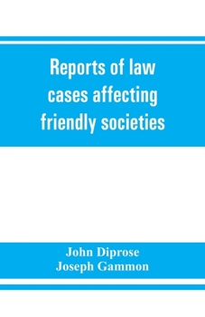 Paperback Reports of law cases affecting friendly societies, containing most important decisions Book