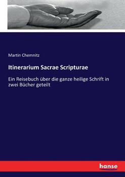 Paperback Itinerarium Sacrae Scripturae: Ein Reisebuch über die ganze heilige Schrift in zwei Bücher geteilt Book