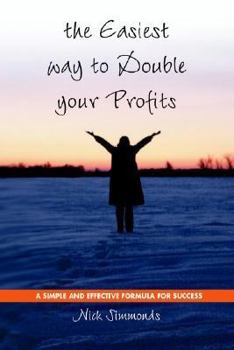 Paperback The Easiest Way to Double Your Profits: A Simple and Effective Formula for Success Book