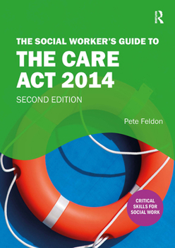Paperback The Social Worker's Guide to the Care ACT 2014 Book