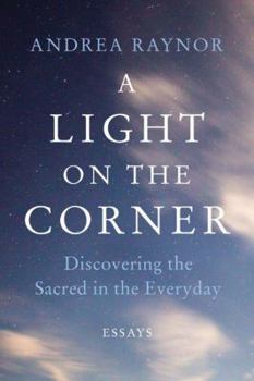 Paperback A Light on the Corner: Discovering the Sacred in the Everyday Book