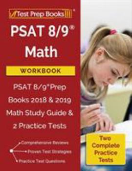 Paperback PSAT 8/9 Math Workbook: PSAT 8/9 Prep Books 2018 & 2019 Math Study Guide & 2 Practice Tests Book