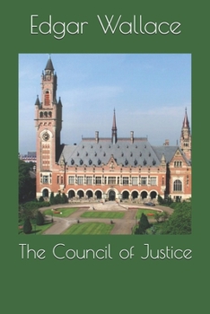 The Council of Justice - Book #2 of the Four Just Men