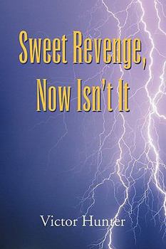 Paperback Sweet Revenge, Now Isn't It Book