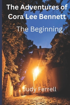 Paperback The Adventures of Cora Lee Bennett: The Beginning Book