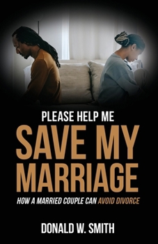 Paperback Please Help Me Save My Marriage!: How a Married Couple Can Avoid Divorce Book