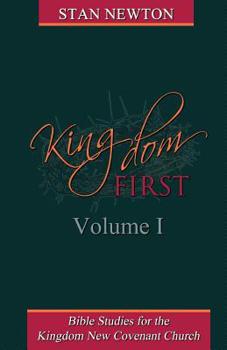 Paperback Kingdom First Volume I: Bible Studies for the Kingdom New Covenant Church Book