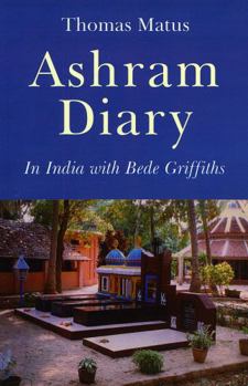 Paperback Ashram Diary: In India with Bede Griffiths Book