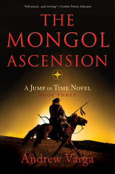 Paperback The Mongol Ascension: A Jump in Time Novel, Book Three Book