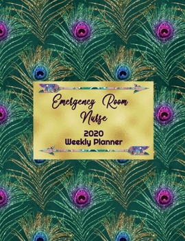 Emergency Room Nurse Weekly Planner: ER RN, Everyone Needs a Plan, Keep Your Life Organized and Sane, Relax with Inspirational Coloring Pages