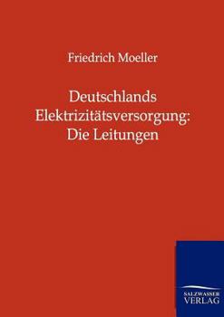 Paperback Deutschlands Elektrizitätsversorgung: Die Leitungen [German] Book