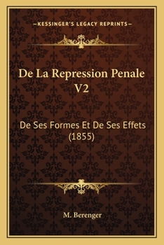 Paperback De La Repression Penale V2: De Ses Formes Et De Ses Effets (1855) [French] Book